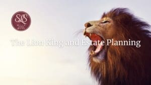 The Lion King - and estate planning